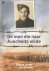 Avey met Rob Broomby, denis - De man die naar Auschwitz wilde
