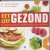 Eet gezond, leef gezond