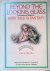 Cott, Jonathan (editor)  Leslie Fiedler (essay) - Beyond the Looking Glass: Extraordinary Works of Fairy Tale and Fantasy