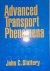 Slattery, John C. - Advanced Transport Phenomena