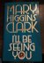 Mary Higgins Clark - I’ll be seeing you