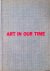 Conger Goodyear, A. (preface) - Art in Our Time An Exhibition to Celebrate the Tenth Anniversary of the Museum of Modern Art and the Opening of Its New Building