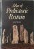 Atlas of Prehistoric Britain