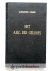 Comrie, Alexander - Het A.B.C. des geloofs --- Het abc des geloofs of: Verhandeling van de benamingen des zaligmakenden geloofs, volgens de letters van het alphabet