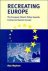 Recreating Europe: The Euro...