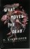 What Moves the Dead