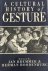  - A Cultural History of Gesture