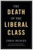 Death of the Liberal Class