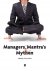 Managers, Mantra's en Mythen
