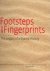 Footsteps and fingerprints....