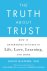 The Truth About Trust How I...