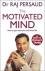 Persaud, Dr Raj - THE MOTIVATED MIND - How to get what you want from life.