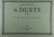 6 Duets (sonatas) Fro two t...