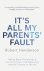 HENDERSON,  Robert - It's All My Parents' Fault