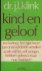 Klink, Dr. J.L. - Kind en Geloof