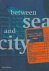 Between sea and city eight ...