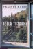 Mayes, Frances - Bella Tuscany. The Sweet Life in Italy
