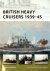 British Heavy Cruisers 1939-45