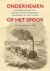  - Ondernemen op het spoor - de eerste jaren van de Hollandsche ijzeren spoorweg-maatschappij