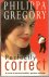 Gregory, Philippa - Perfectly correct