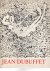  - Jean Dubuffet: a retrospective
