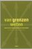  - Van grenzen weten
