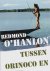 R. O'hanlon - Tussen Orinoco en Amazone