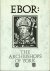 Ebor: A History of the Arch...