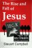 The Rise and Fall of Jesus