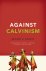 Roger E. Olson - Against Calvinism