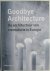 Goodbye Architecture – De a...