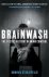 Dominic Streatfeild - Brainwash: The Secret History of Mind Control