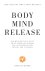 Body Mind Release Hoe onze ...