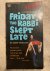 Friday the Rabbi Slept Late