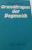 Grundfragen der Dogmatik