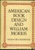 THOMPSON, Susan Otis - American Book Design and William Morris.