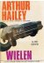 Hailey, Arthur - Wielen - luxe editie