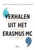 Verhalen uit het Erasmus MC...