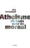 Dirk Verhofstadt - Atheisme als basis voor de moraal
