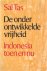 Tas, Sal - De onder ontwikkelde vrijheid. Indonesia toen en nu