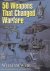 50 Weapons That Changed the...