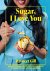Gill, Ravneet - Sugar, I love you