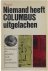 Niemand heeft Columbus uitg...