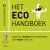 Het eco handboek Maak met k...
