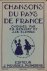 Benjert, P.B.  J.J.B. Elzinga: - Chansons du pays de France. Choisies par P.B. Benjert et J.J.B. Elzinga. Tweede druk