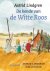 De bende van de Witte Roos ...
