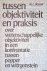 Tussen objektiviteit en pra...