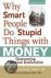 Why Smart People Do Stupid ...