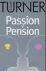 Turner, Colin - Passion v Pension
