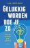 Gelukkig worden doe je zo (...